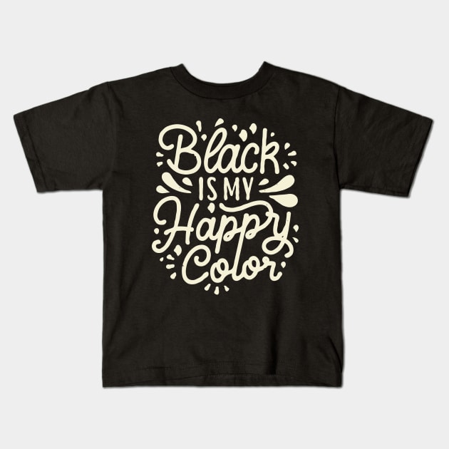 Black Is My Happy Color. Kids T-Shirt by Chrislkf